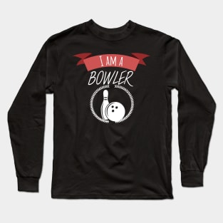 Bowling i am a bowler Long Sleeve T-Shirt